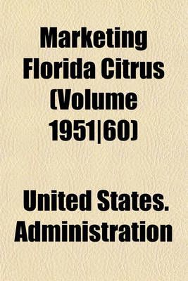 Book cover for Marketing Florida Citrus (Volume 1951-60)