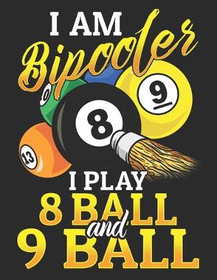 Book cover for Iam Bipooler I Play 8 Ball and 9 Ball