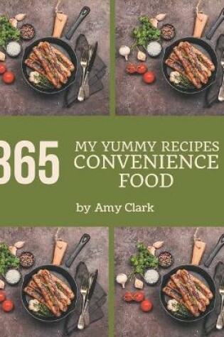 Cover of My 365 Yummy Convenience Food Recipes