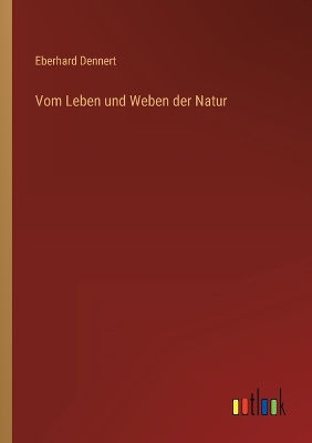 Book cover for Vom Leben und Weben der Natur
