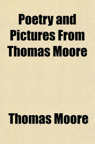 Cover of Poetry and Pictures from Thomas Moore