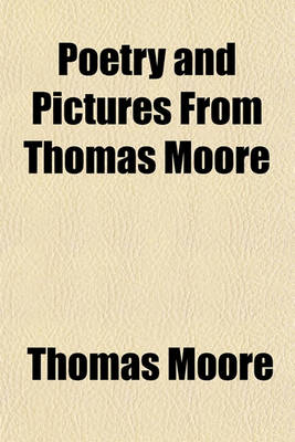 Book cover for Poetry and Pictures from Thomas Moore