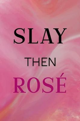 Cover of Slay Then Rose