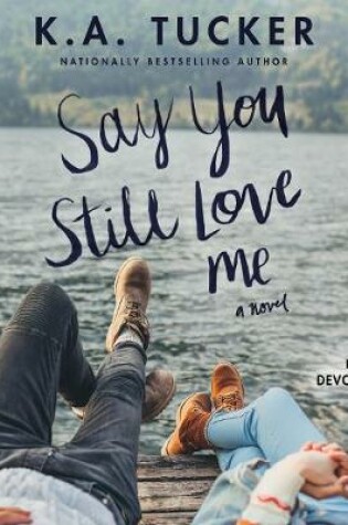 Say You Still Love Me