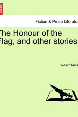 Cover of The Honour of the Flag, and Other Stories.