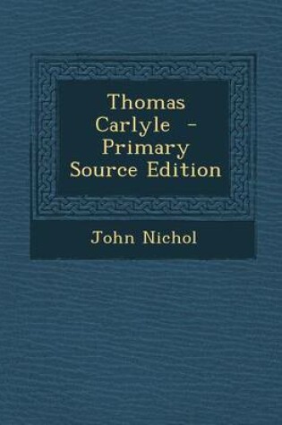 Cover of Thomas Carlyle - Primary Source Edition