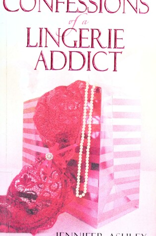 Cover of Confessions of a Lingerie Addict