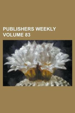 Cover of Publishers Weekly Volume 83