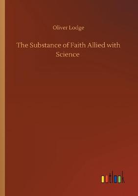 Book cover for The Substance of Faith Allied with Science