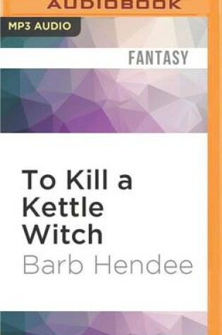 Cover of To Kill a Kettle Witch