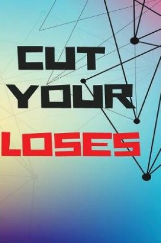 Cover of Cut Your Loses