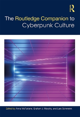 Cover of The Routledge Companion to Cyberpunk Culture