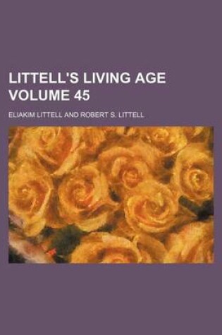 Cover of Littell's Living Age Volume 45