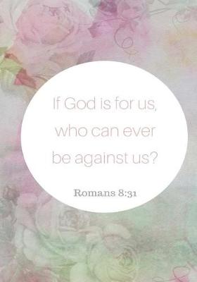 Book cover for If God is for us, who can ever be against us?