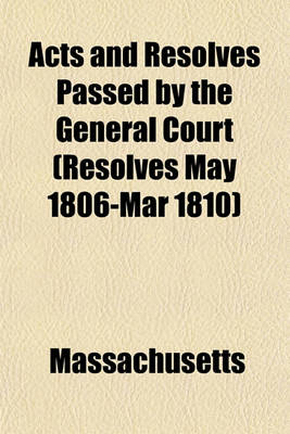 Book cover for Acts and Resolves Passed by the General Court (Resolves May 1806-Mar 1810)