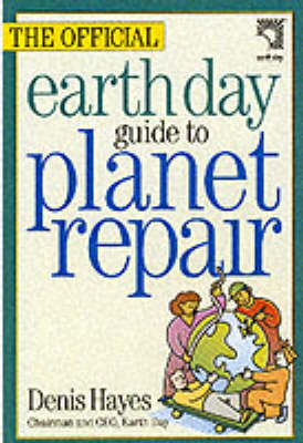 Book cover for The Official "Earth Day" Guide to Planet Repair