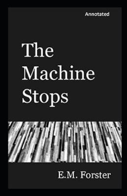 Book cover for The Machine Stops Annotated