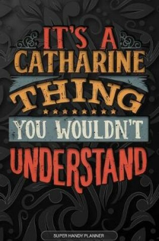 Cover of It's A Catharine Thing You Wouldn't Understand