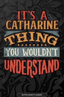 Book cover for It's A Catharine Thing You Wouldn't Understand