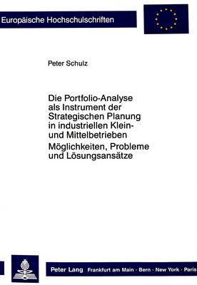 Book cover for Die Portfolio-Analyse ALS Instrument Der Strategischen Planung in Industriellen Klein- Und Mittelbetrieben