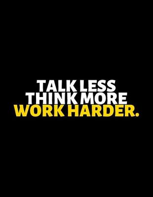 Book cover for Talk Less Think More Work Harder