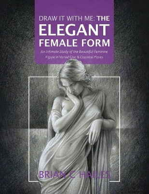 Book cover for Draw It With Me - The Elegant Female Form