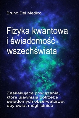 Book cover for Fizyka kwantowa i świadomośc wszechświata