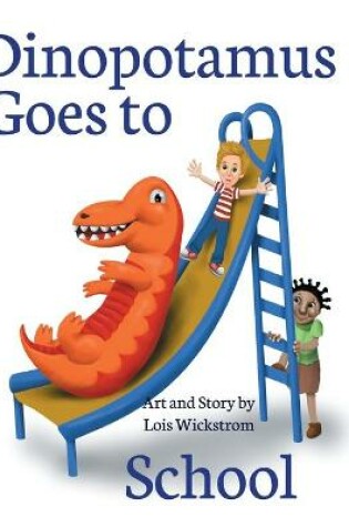 Cover of Dinopotamus Goes to School (hardcover)