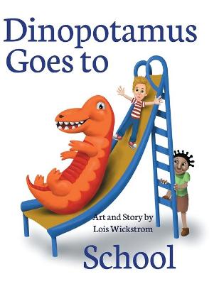 Book cover for Dinopotamus Goes to School (hardcover)