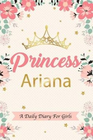 Cover of Princess Ariana a Daily Diary for Girls