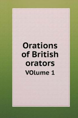 Cover of Orations of British orators VOlume 1