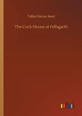 Book cover for The Cock-House at Fellsgarth