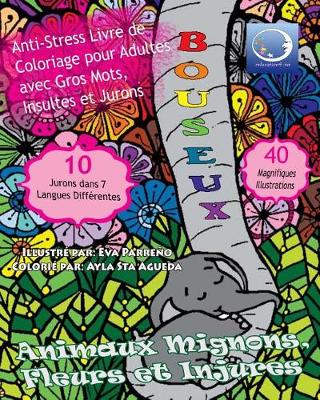 Book cover for ANTI-STRESS Livre De Coloriage Pour Adultes Avec Gros Mots, Insultes Et Jurons