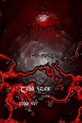 Book cover for Dr. Horrible 1-6 Resz Tobb Szex, Tobb Ver