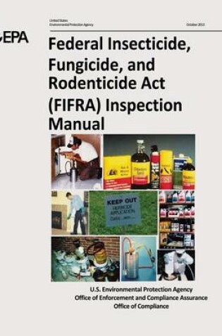 Cover of Federal Insecticide, Fungicide, and Rodenticide Act (FIFRA) Inspection Manual