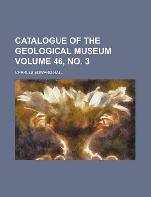 Book cover for Catalogue of the Geological Museum Volume 46, No. 3