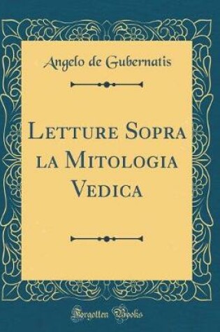 Cover of Letture Sopra la Mitologia Vedica (Classic Reprint)