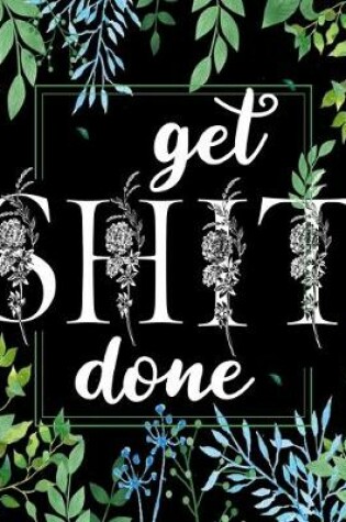 Cover of Get Shit Done