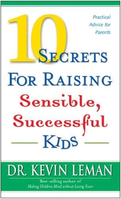 Book cover for 10 Secrets for Raising Sensible, Succesful Kids