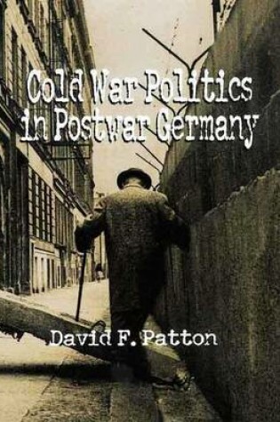 Cover of Cold War Politics in Postwar Germany