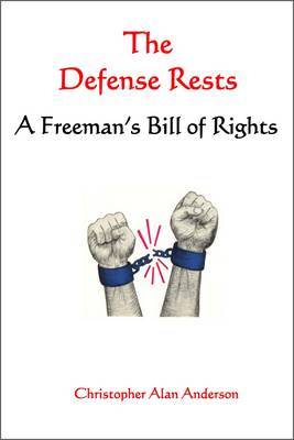 Book cover for The Defense Rests: A Freeman's Bill of Rights
