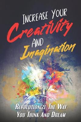 Cover of Increase Your Creativity And Imagination