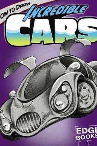 Cover of How to Draw Incredible Cars