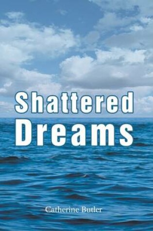 Cover of Shattered Dreams