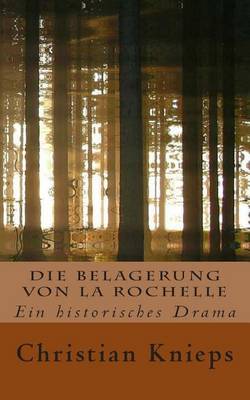 Book cover for Die Belagerung Von La Rochelle