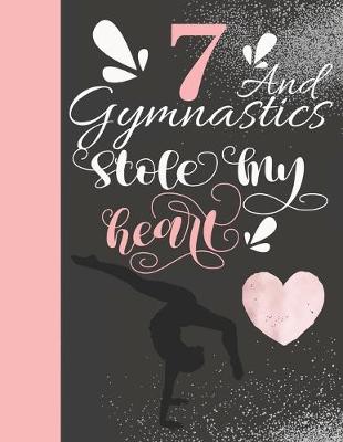Book cover for 7 And Gymnastics Stole My Heart