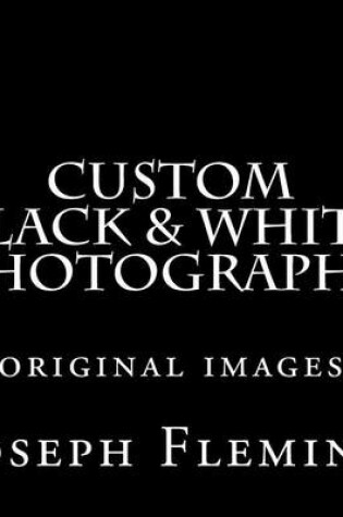 Cover of Custom Black & White Photography