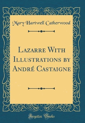 Book cover for Lazarre With Illustrations by André Castaigne (Classic Reprint)