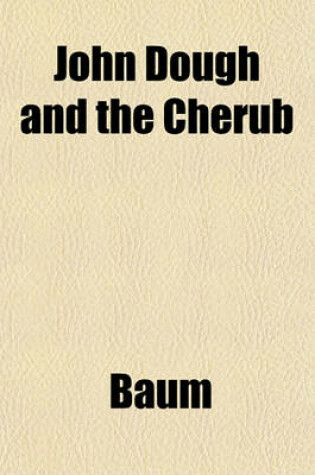 Cover of John Dough and the Cherub
