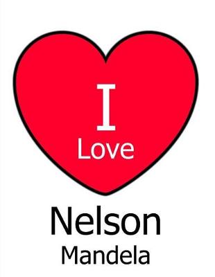 Book cover for I Love Nelson Mandela